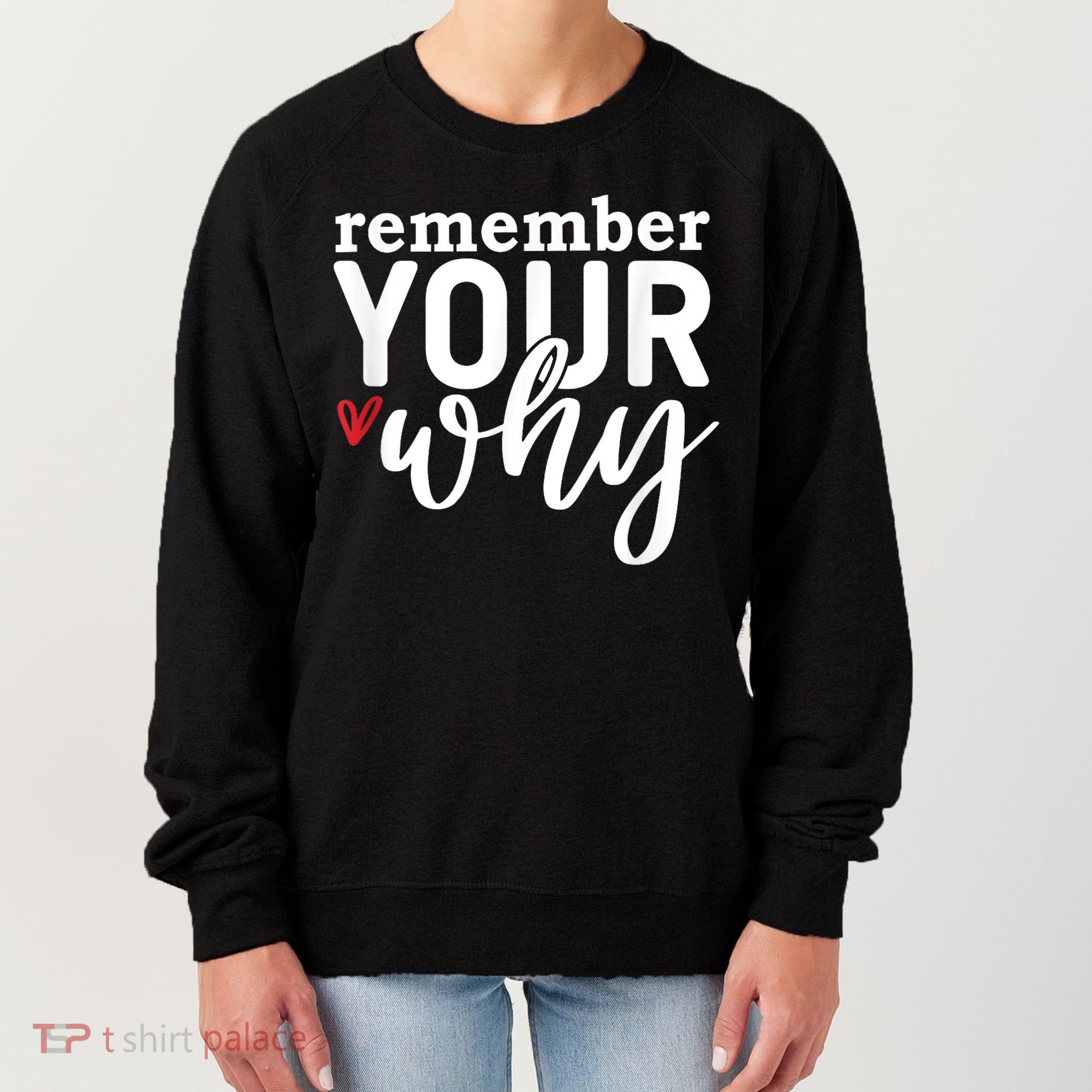 Remember Your Why Inspirational Women's Sweatshirt