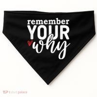 Remember Your Why Inspirational USA-Made Doggie Bandana thumb 0