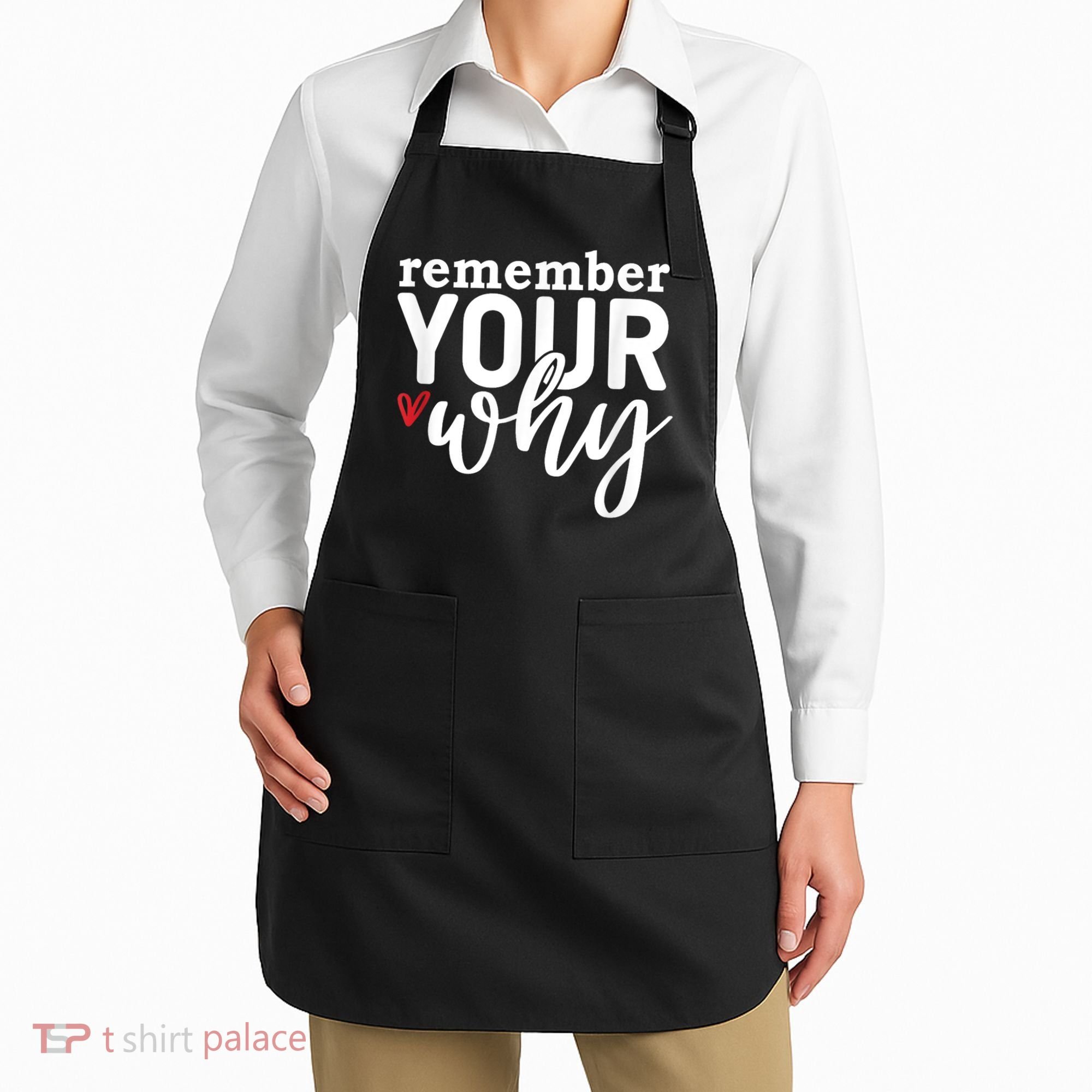 Remember Your Why Inspirational Apron