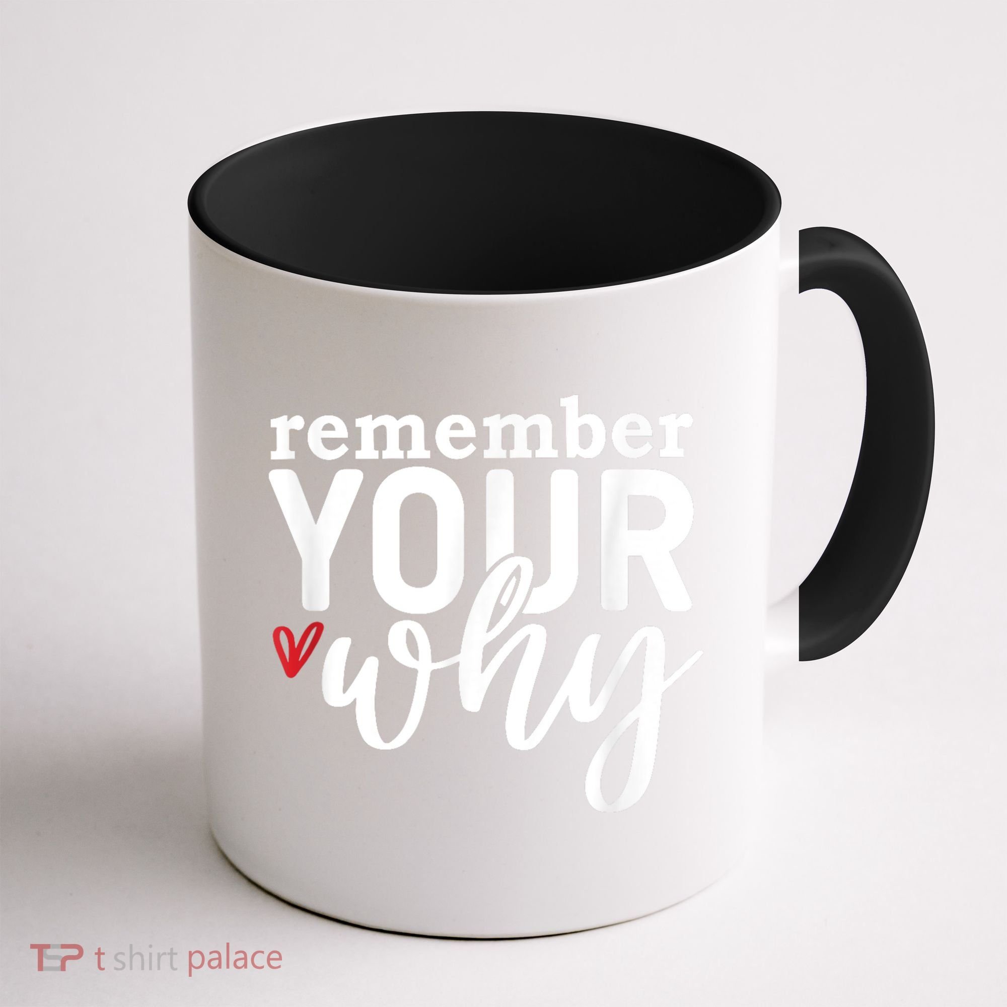 Remember Your Why Inspirational Coffee Mug