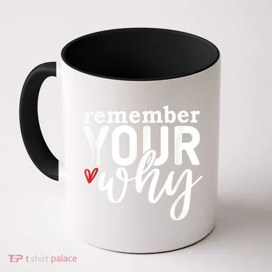 Remember Your Why Inspirational Coffee Mug
