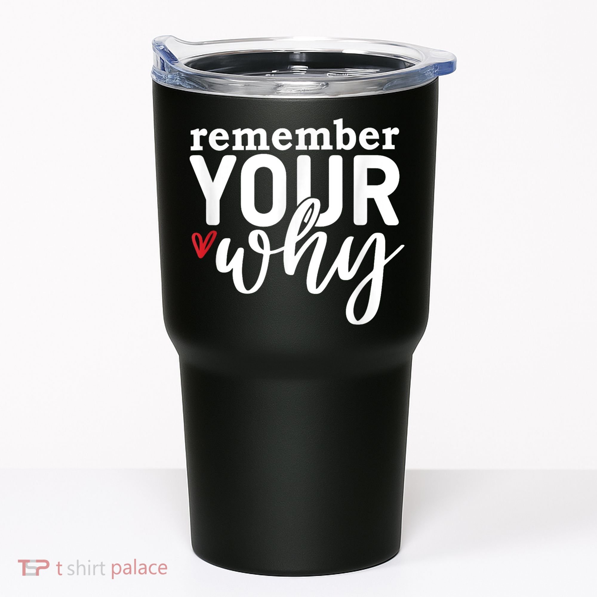 Remember Your Why Inspirational Tumbler