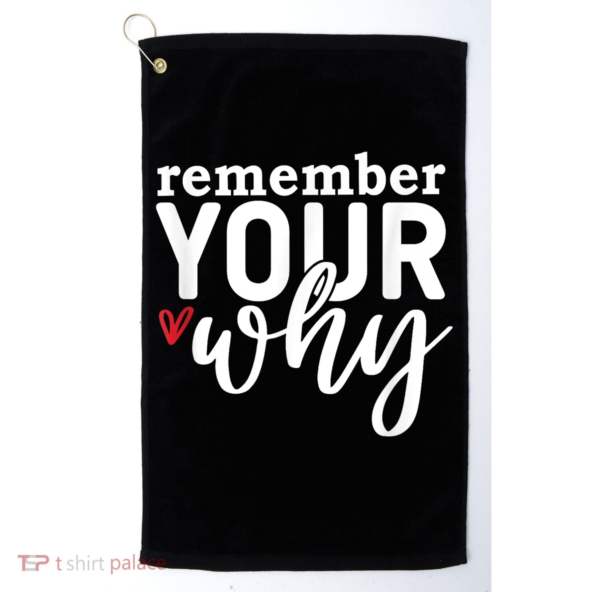 Remember Your Why Inspirational Golf Towel