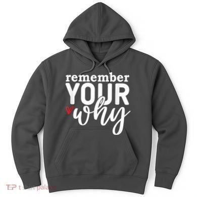 Remember Your Why Inspirational Hoodie