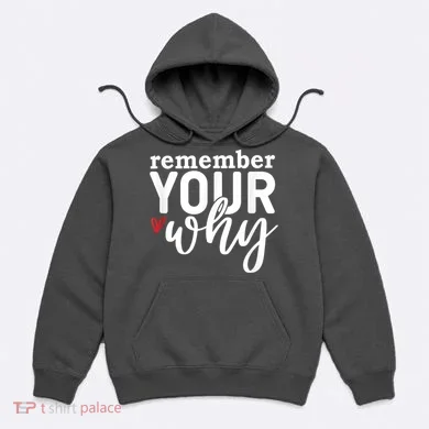 Remember Your Why Inspirational Hoodie