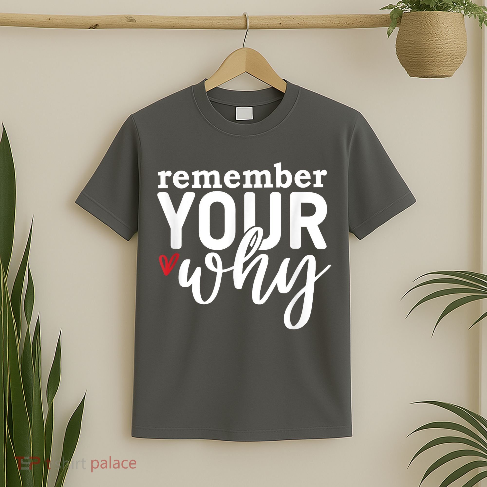 Remember Your Why Inspirational T-Shirt