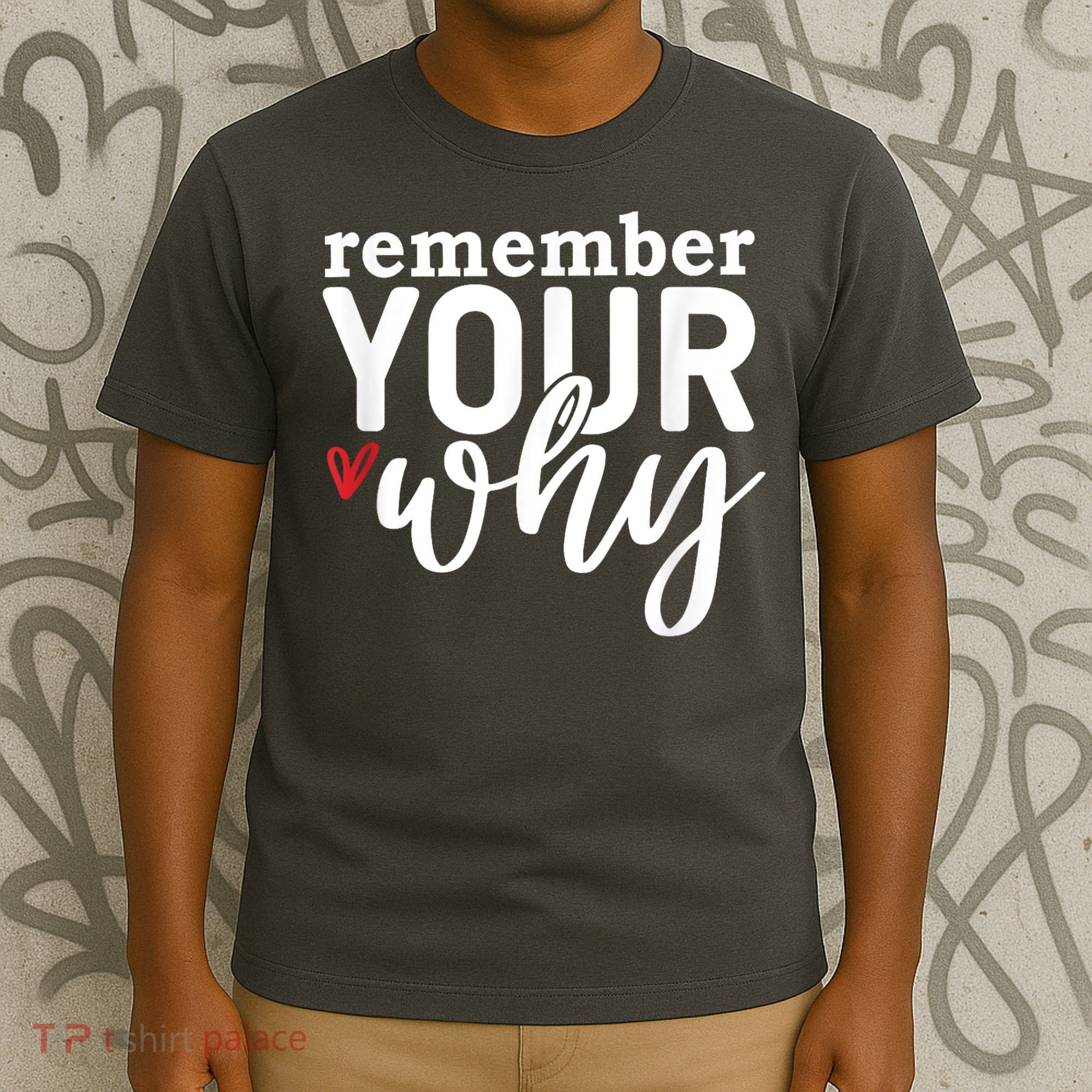 Remember Your Why Inspirational T-Shirt