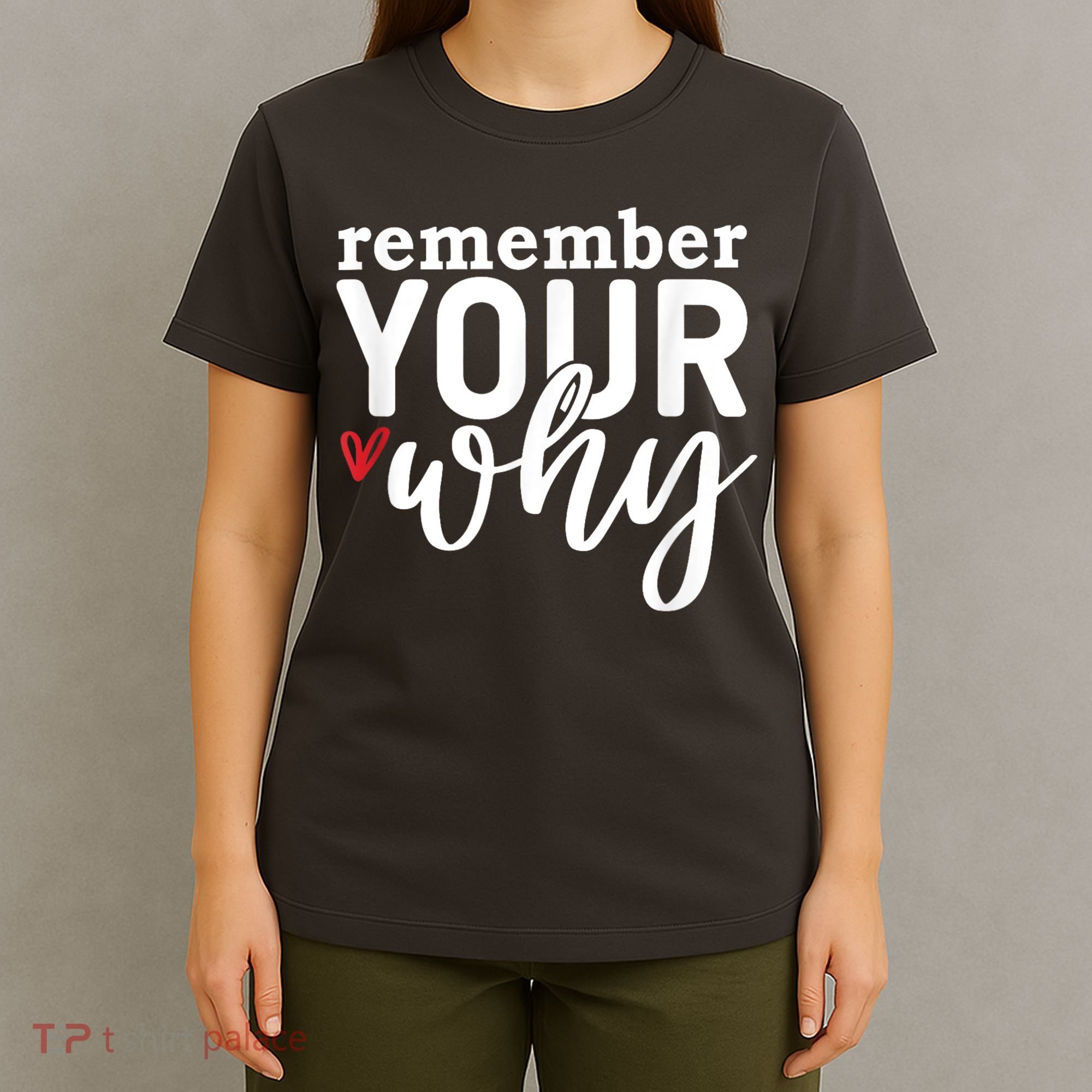 Remember Your Why Inspirational T-Shirt