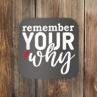 Remember Your Why Inspirational Coaster thumb 0
