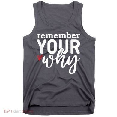 Remember Your Why Inspirational Tank Top