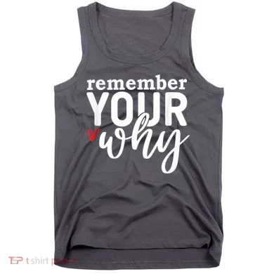 Remember Your Why Inspirational Tank Top