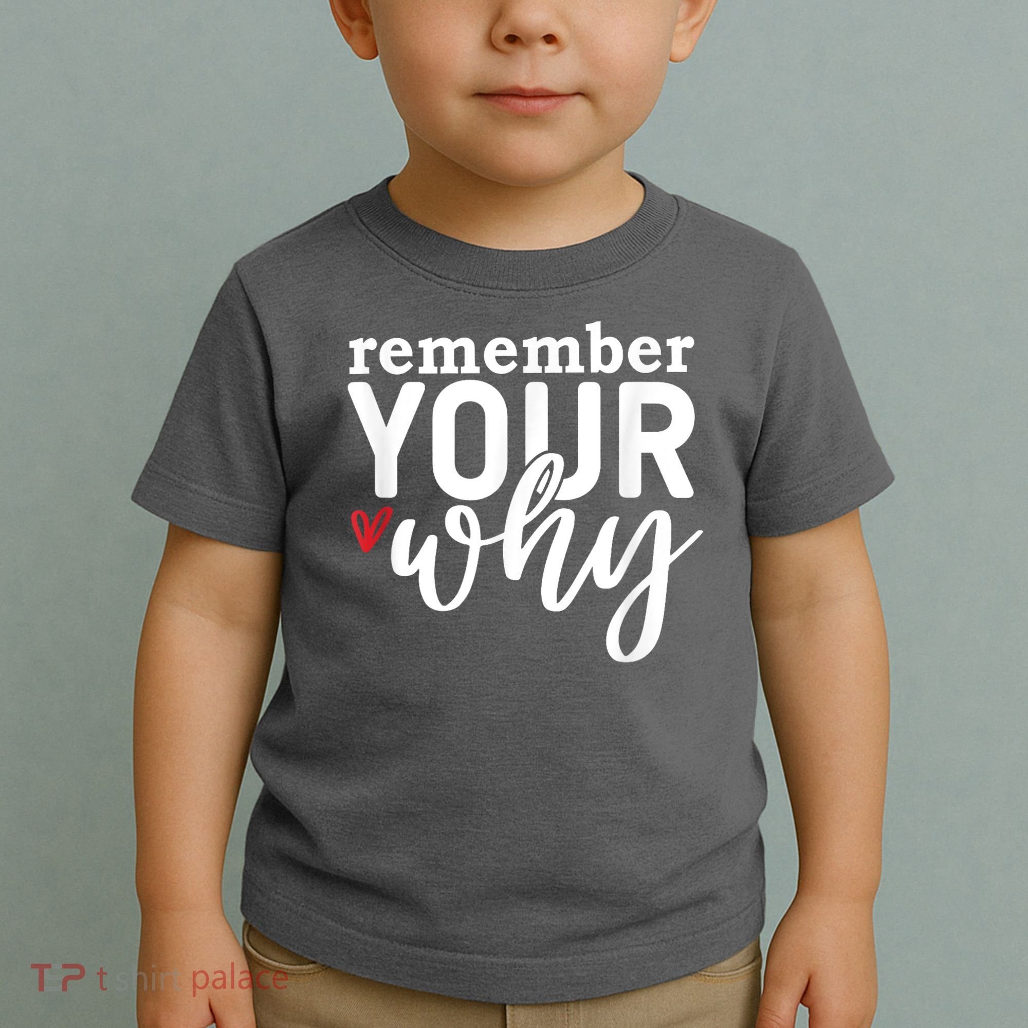 Remember Your Why Inspirational Toddler T-Shirt