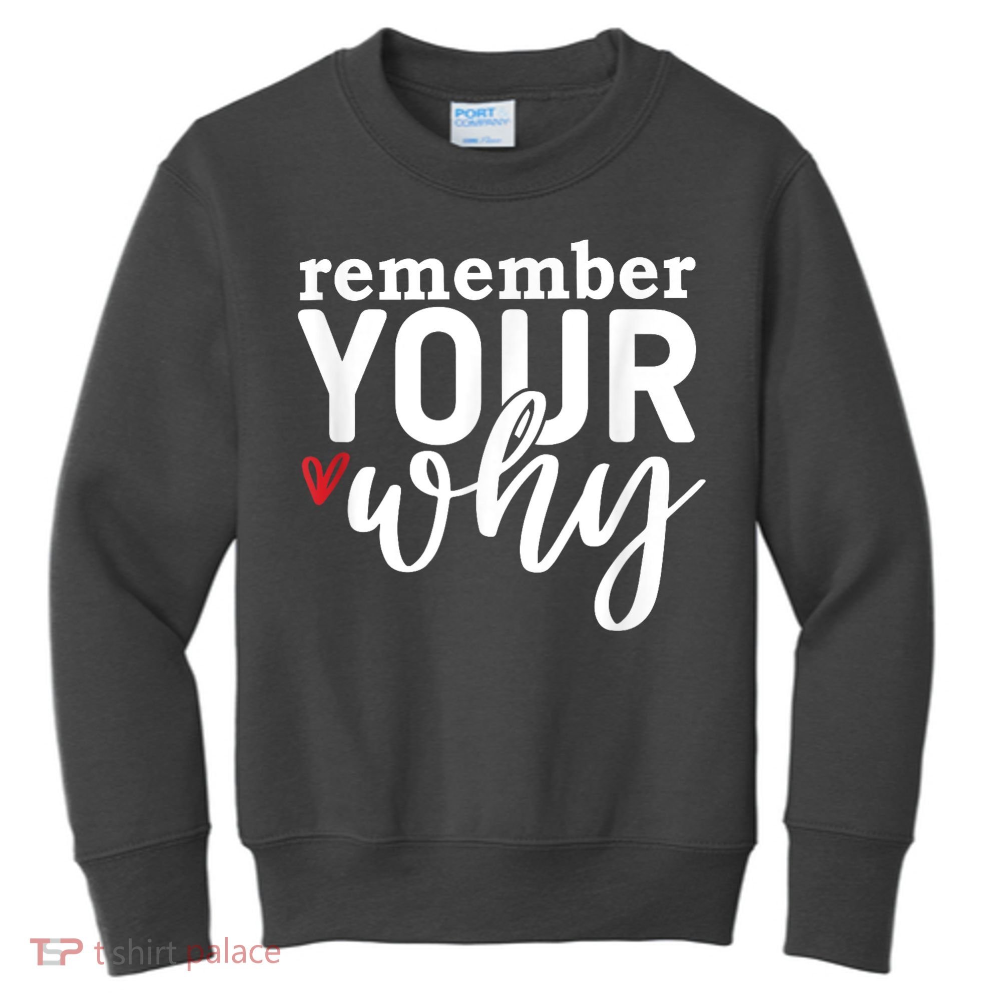 Remember Your Why Inspirational Kids Sweatshirt