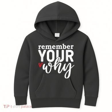 Remember Your Why Inspirational Kids Hoodie