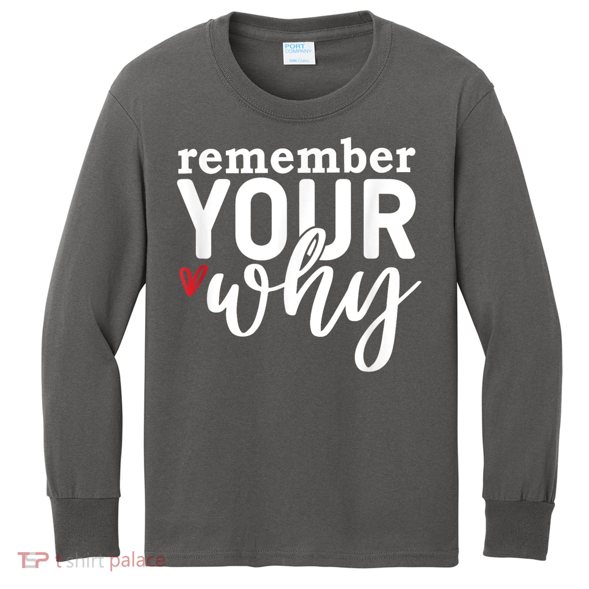 Remember Your Why Inspirational Kids Long Sleeve Shirt