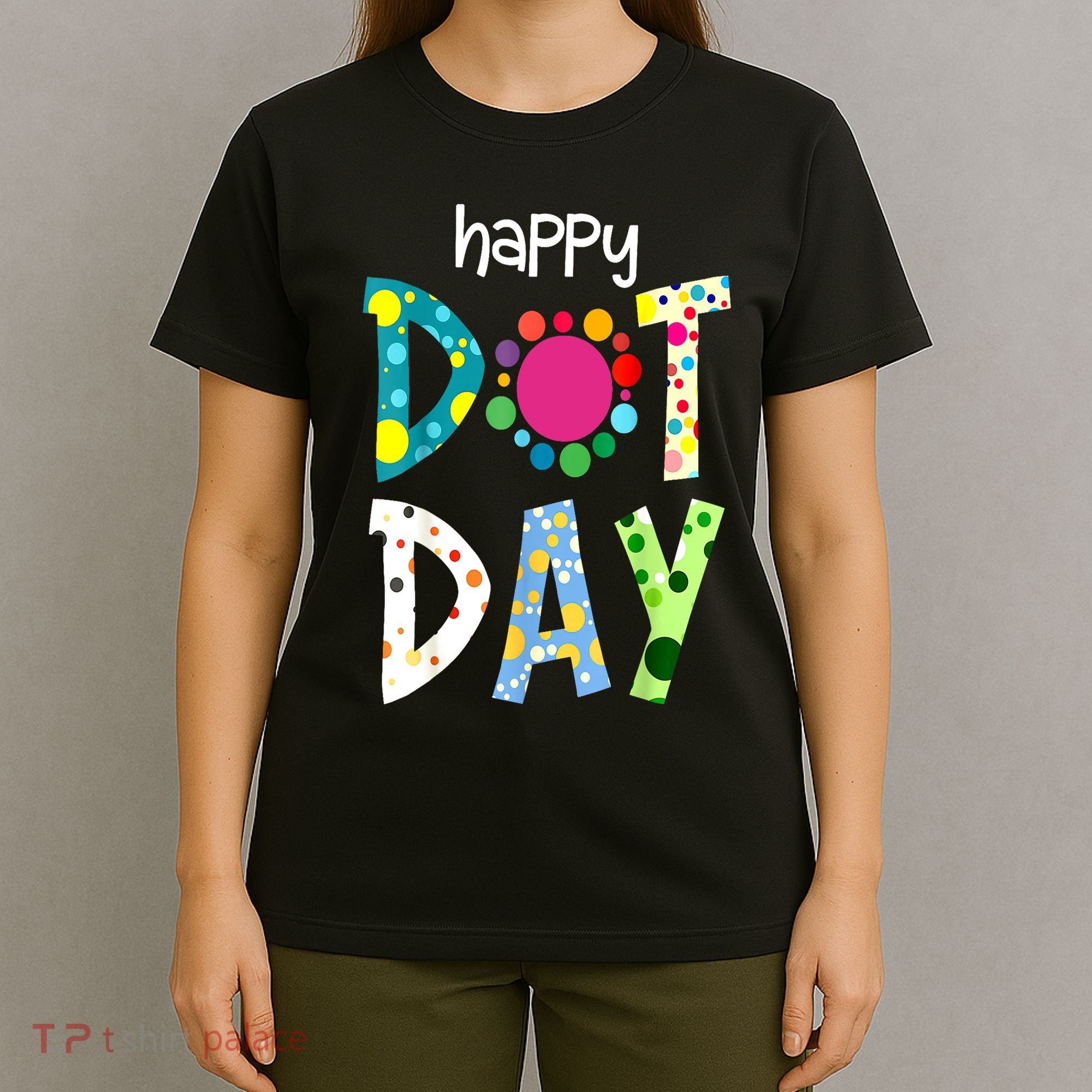 September 15th Colorful Polka Happy Dot Day Teacher Gift T-Shirt
