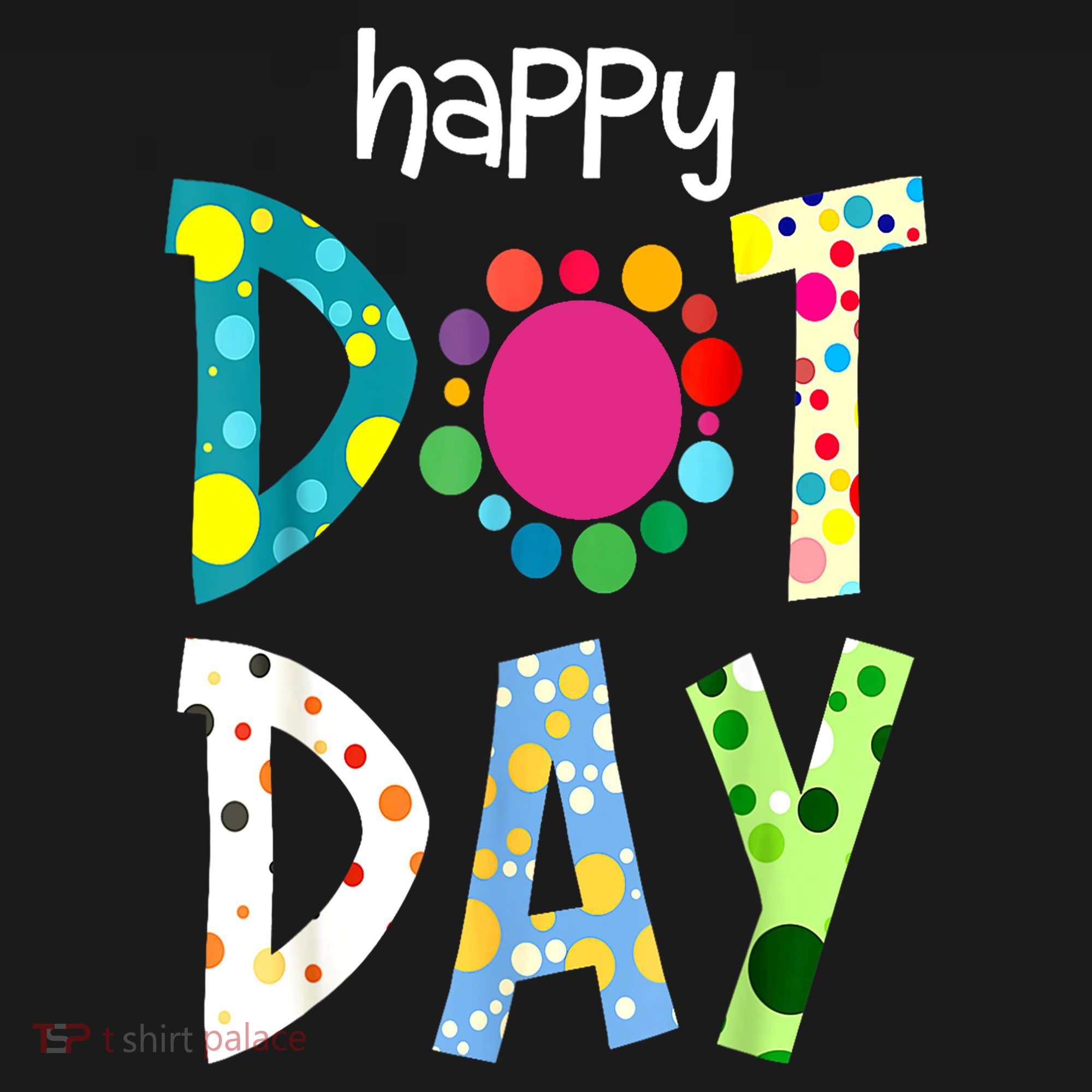 September 15th Colorful Polka Happy Dot Day Teacher Gift T-Shirt