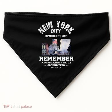 September 11 Remember TShirtSeptember 11 Remember USA-Made Doggie Bandana