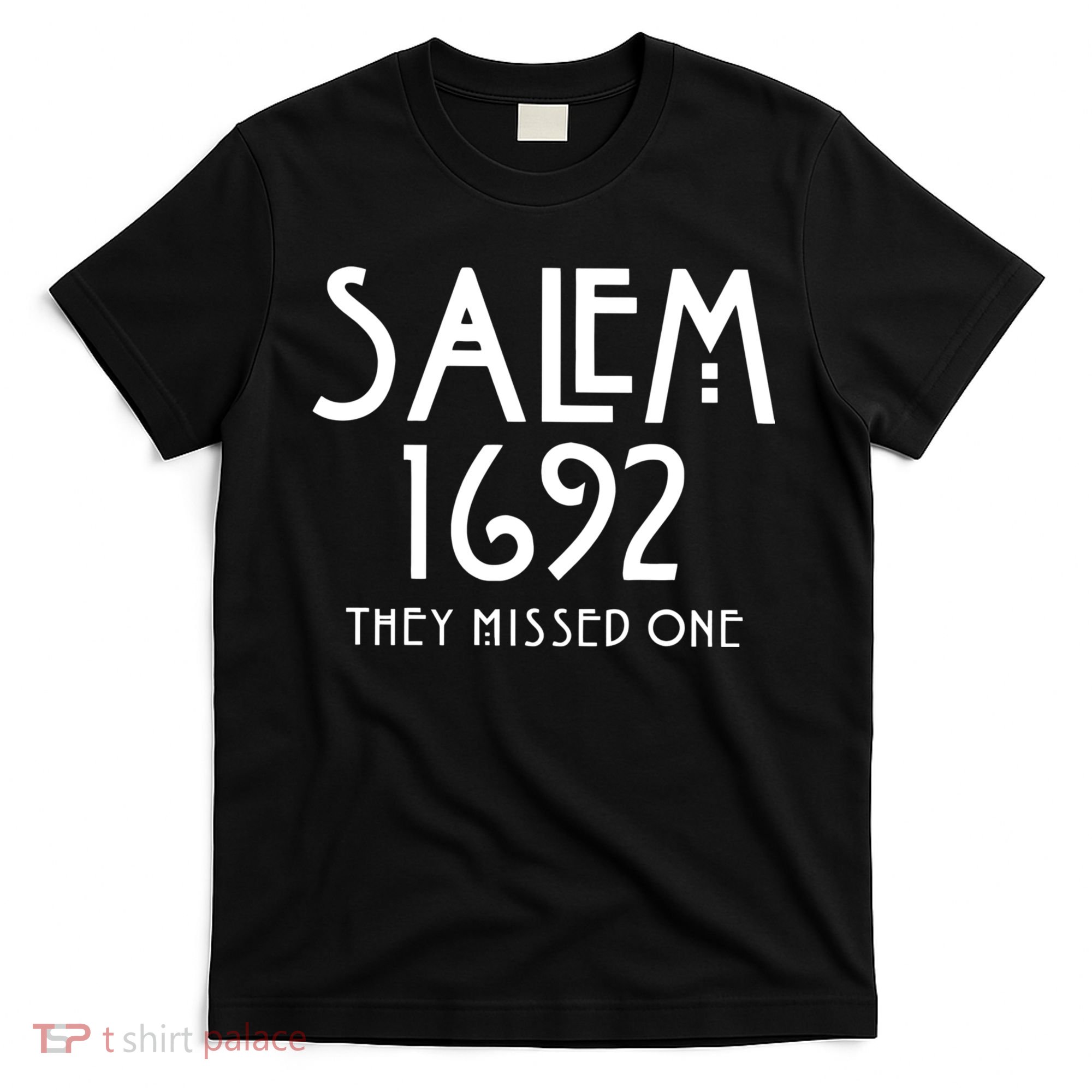 Salem 1692 They Missed One T-Shirt