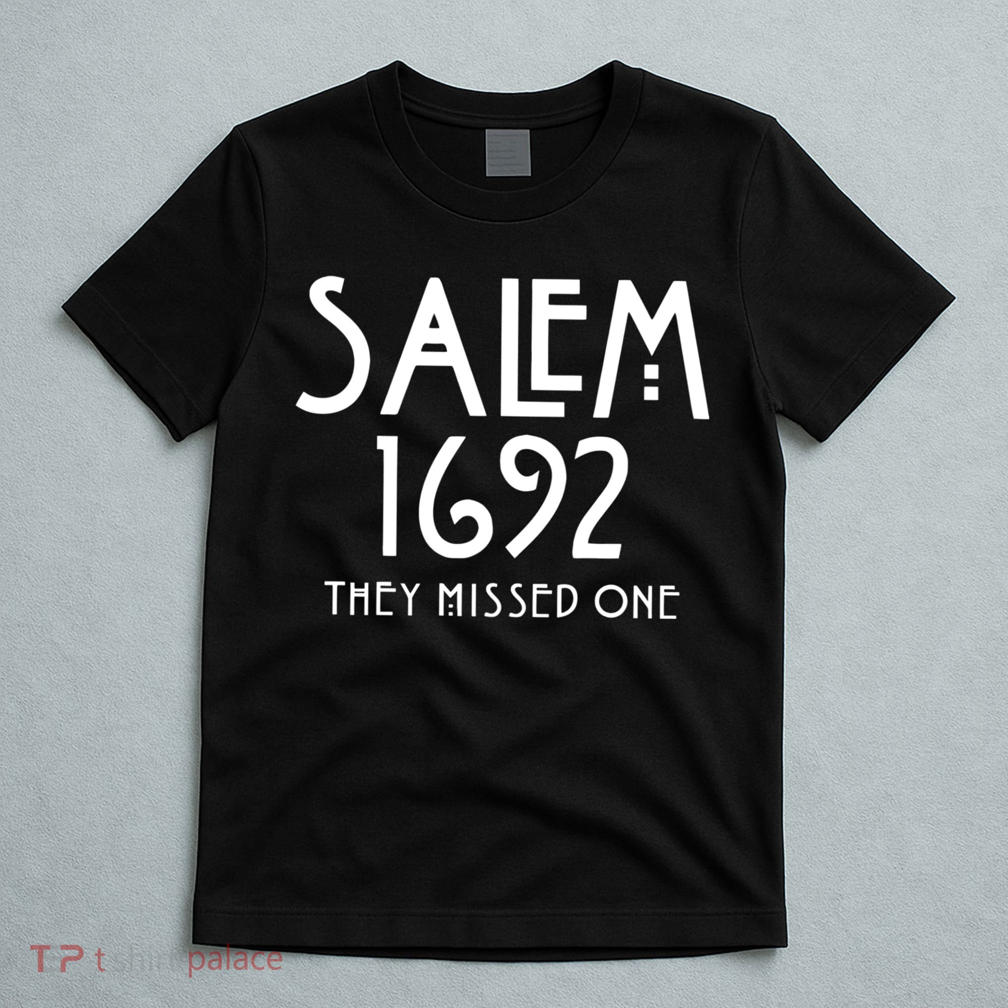 Salem 1692 They Missed One T-Shirt
