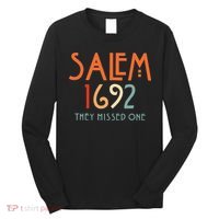 Salem 1692 They Missed One Salem Witch 1692 Halloween Long Sleeve Shirt thumb 0