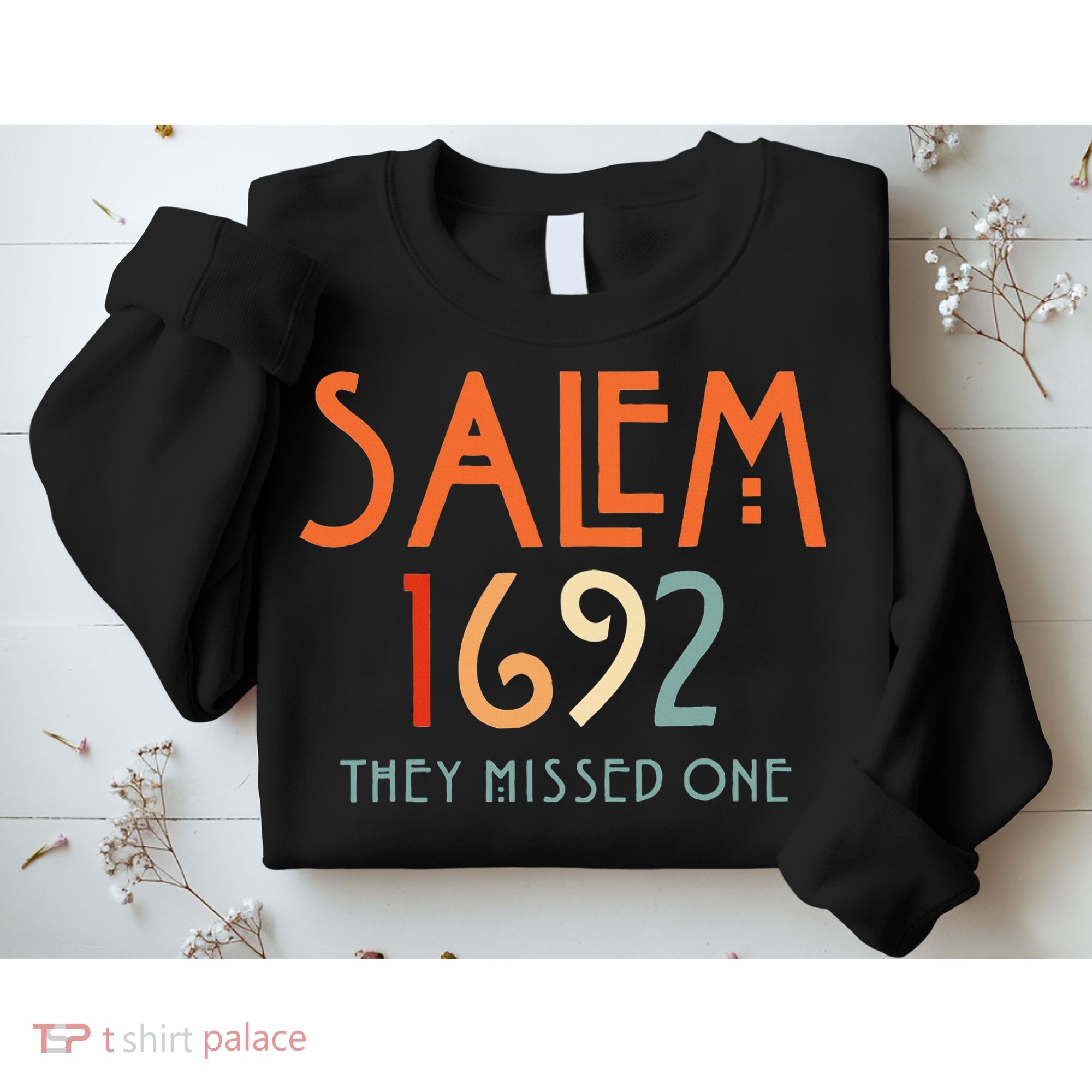 Salem 1692 They Missed One Salem Witch 1692 Halloween Sweatshirt