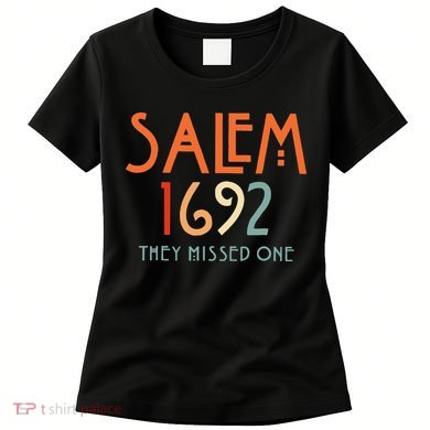 Salem 1692 They Missed One Salem Witch 1692 Halloween Women's T-Shirt