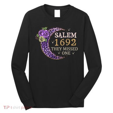 Salem 1692 They Missed One Long Sleeve Shirt