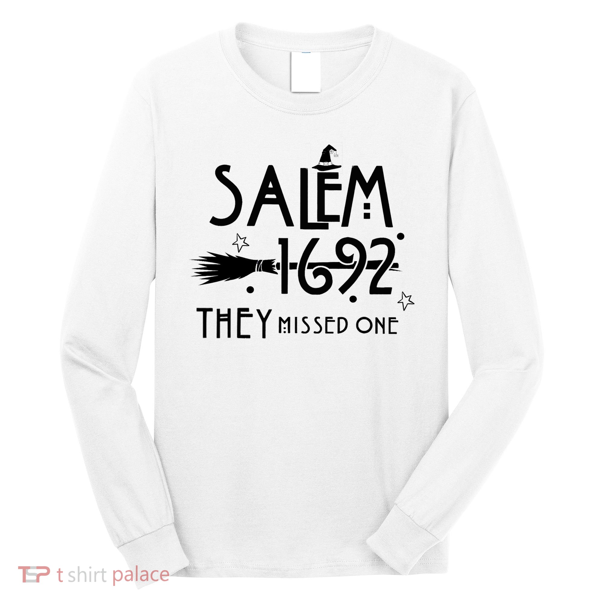 Salem 1692 They Missed One Witch Halloween Long Sleeve Shirt