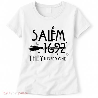 Salem 1692 They Missed One Witch Halloween Women's T-Shirt