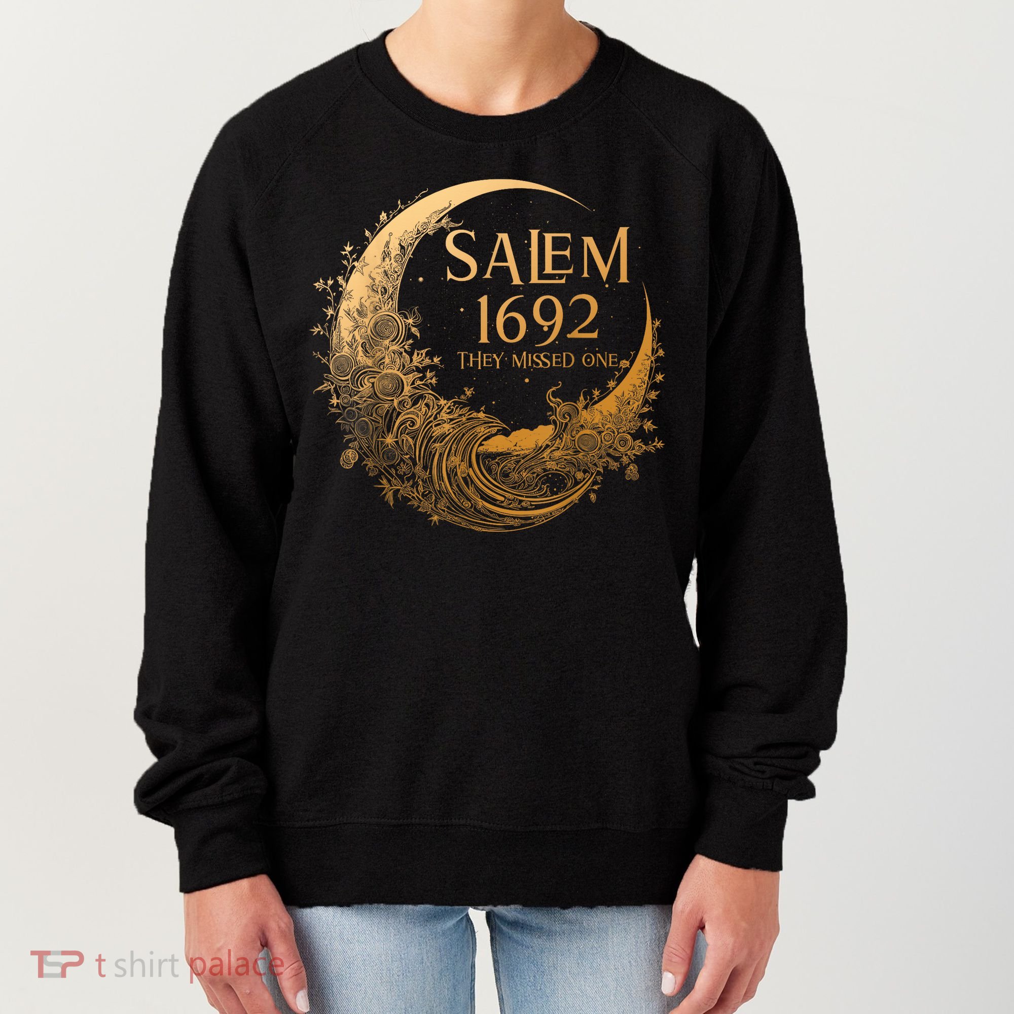 Salem 1692 They Missed One Women's Sweatshirt