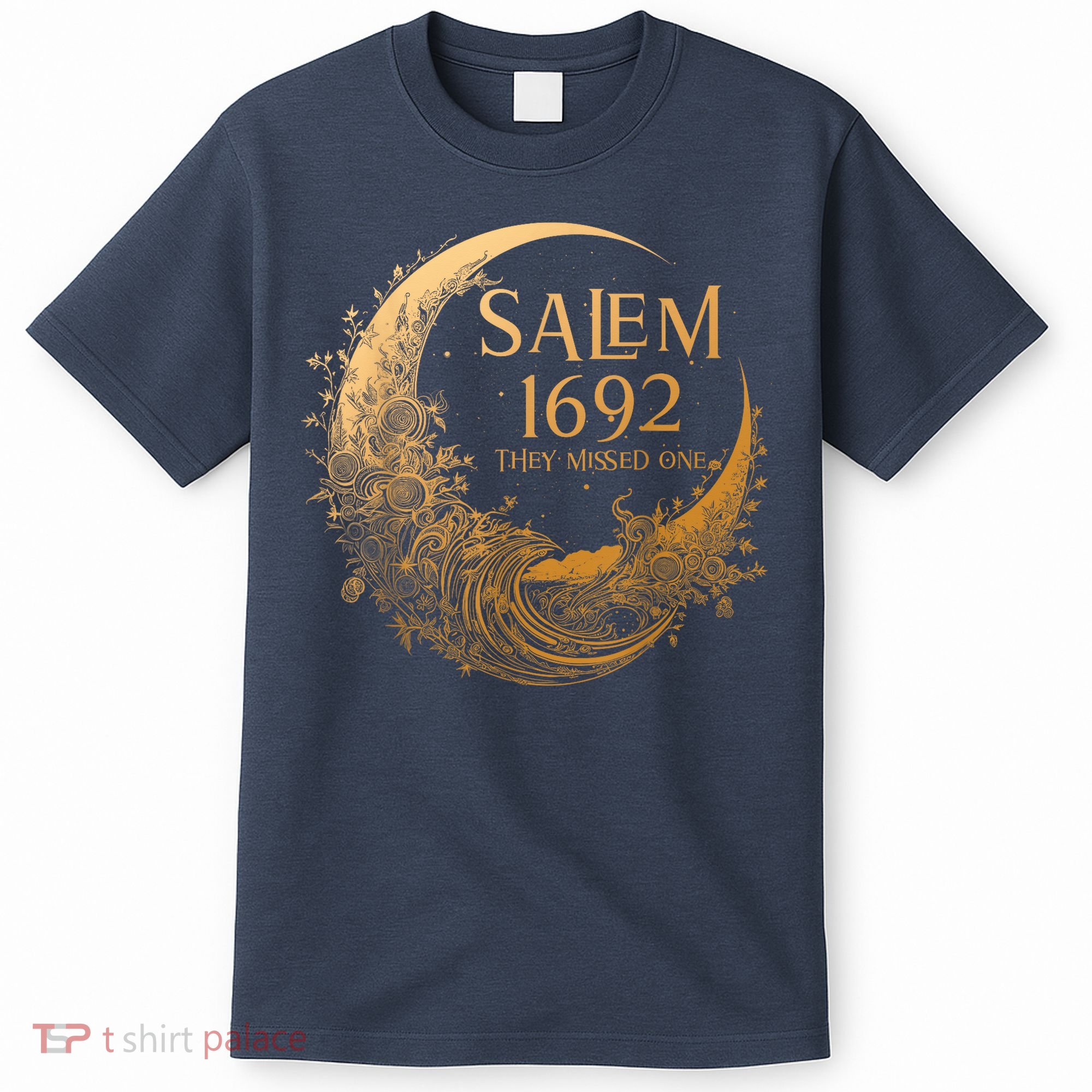 Salem 1692 They Missed One T-Shirt