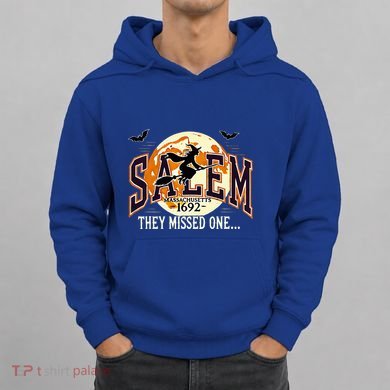 Salem 1692 Witch Trials They Missed One Halloween Hoodie