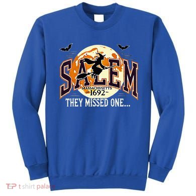 Salem 1692 Witch Trials They Missed One Halloween Sweatshirt