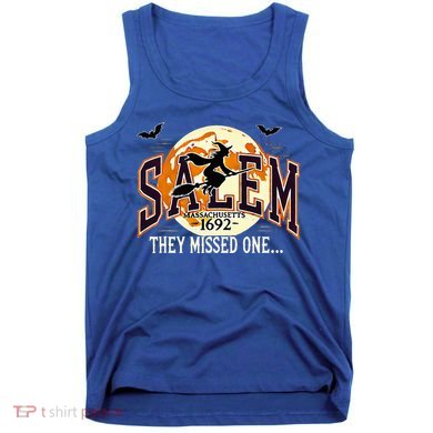 Salem 1692 Witch Trials They Missed One Halloween Tank Top