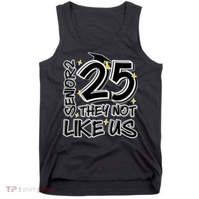 Senior 25 They Aren’T Like Us Graduation Tank Top