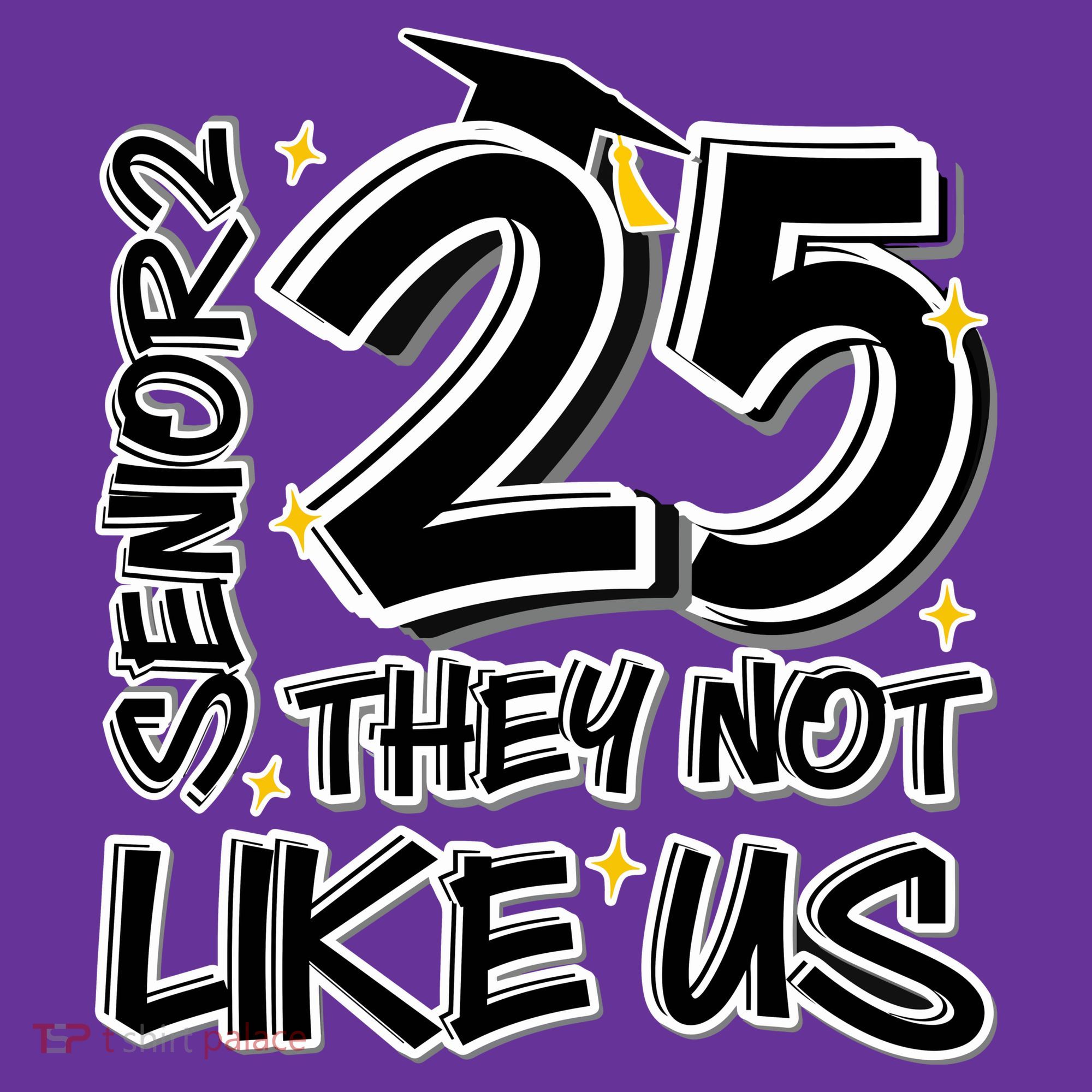 Senior 25 They Aren’T Like Us Graduation Long Sleeve Shirt