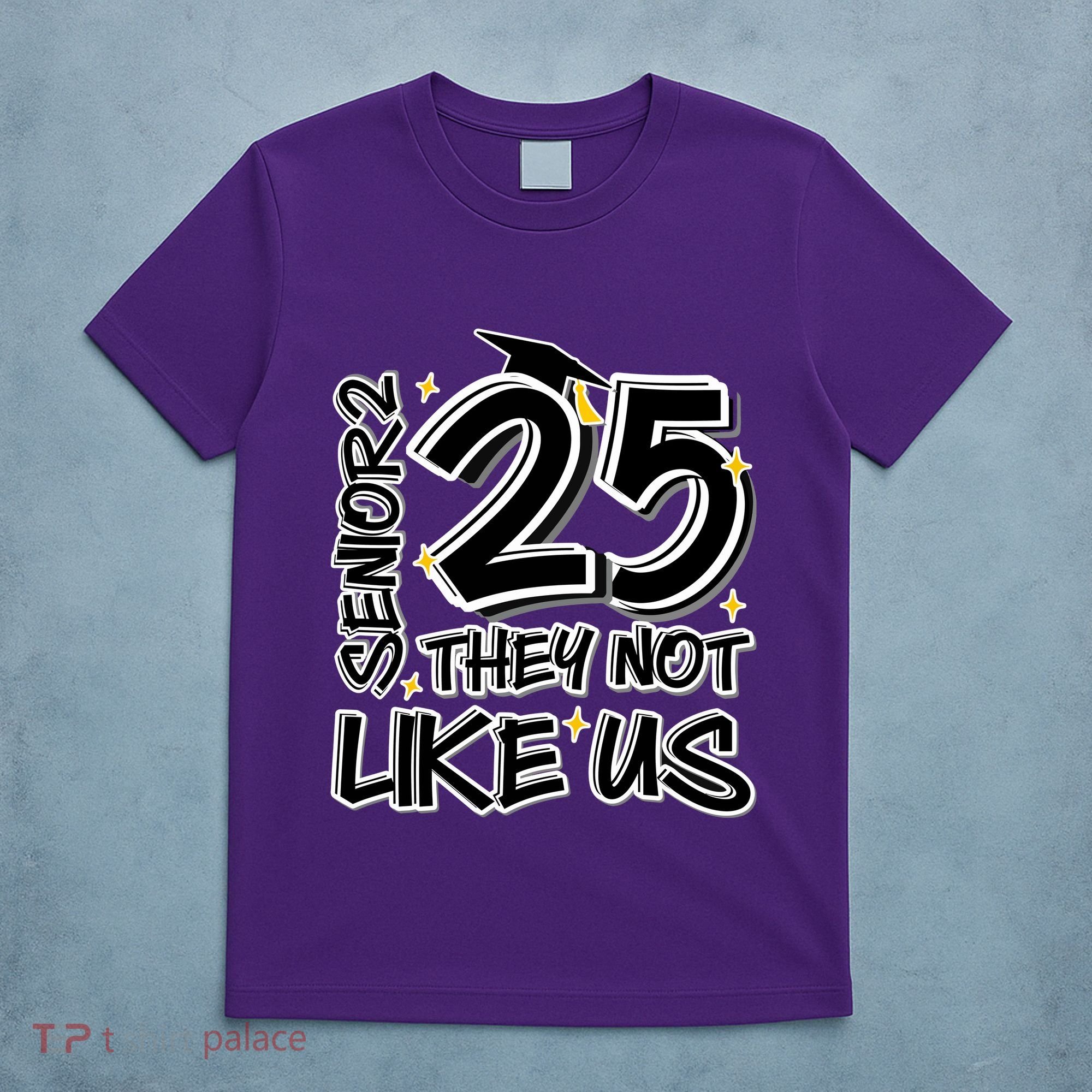Senior 25 They Aren’T Like Us Graduation T-Shirt