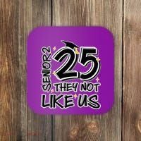 Senior 25 They Aren’T Like Us Graduation Coaster thumb 0