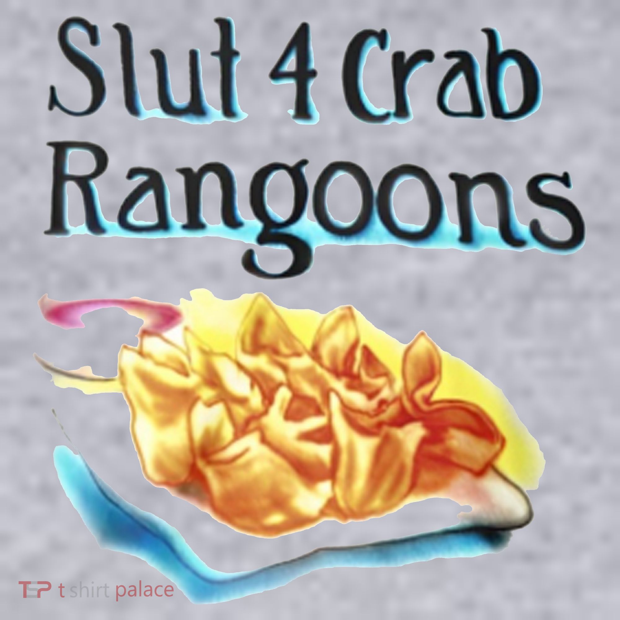 Slut 4 Crab Rangoons Women's Sweatshirt