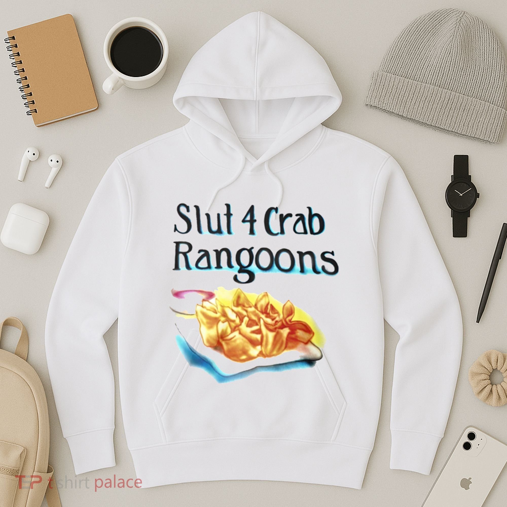 Slut 4 Crab Rangoons Hoodie