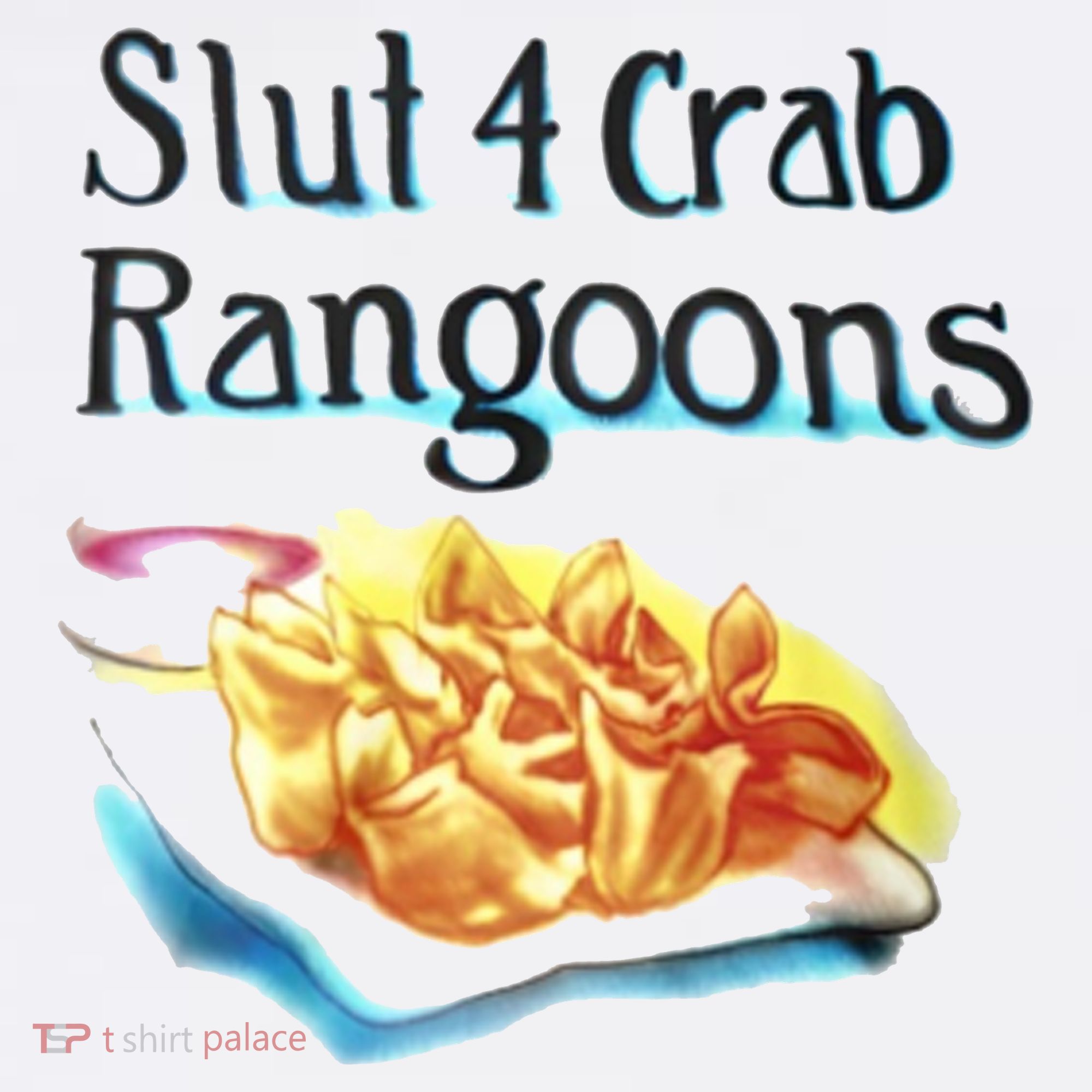 Slut 4 Crab Rangoons Hoodie