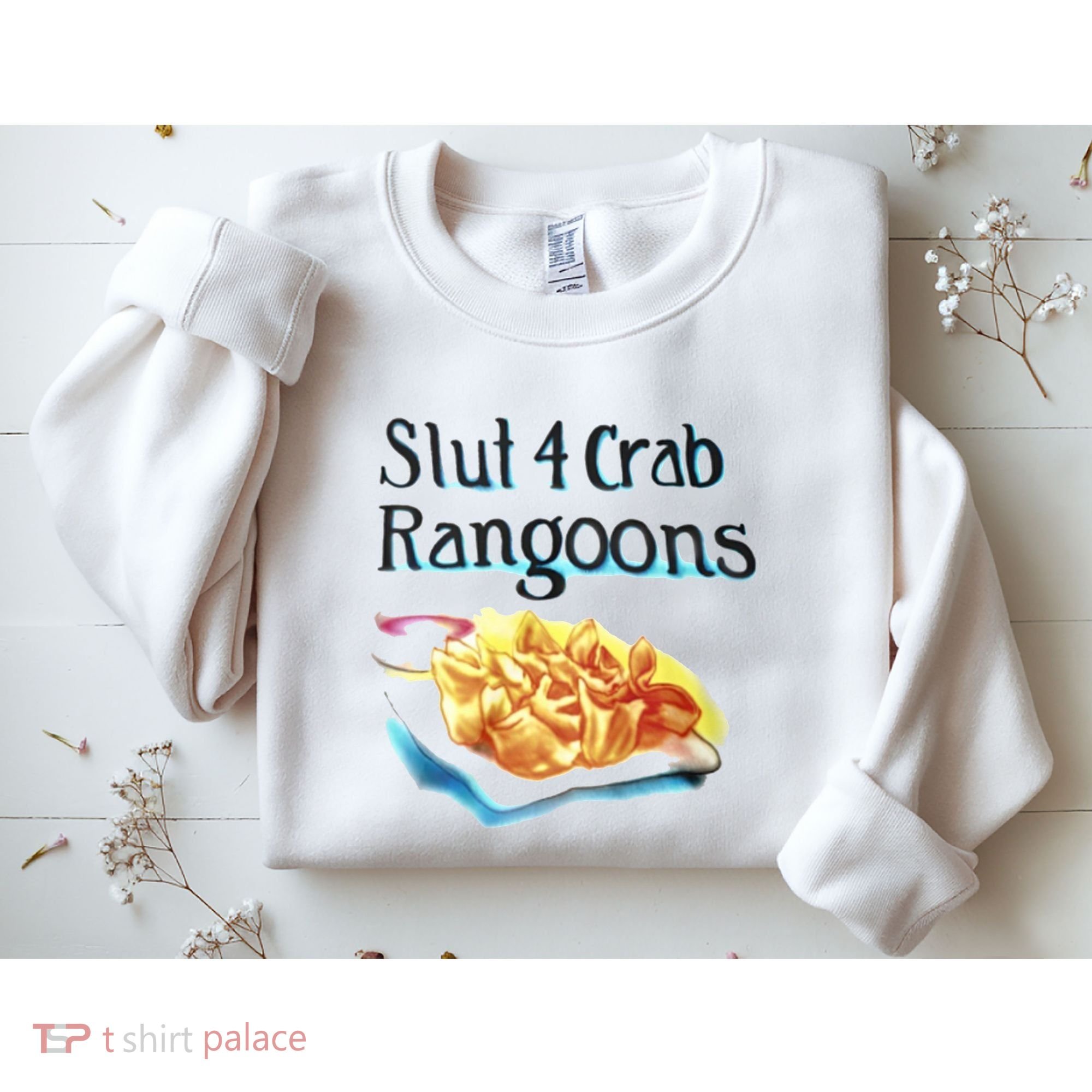 Slut 4 Crab Rangoons Sweatshirt