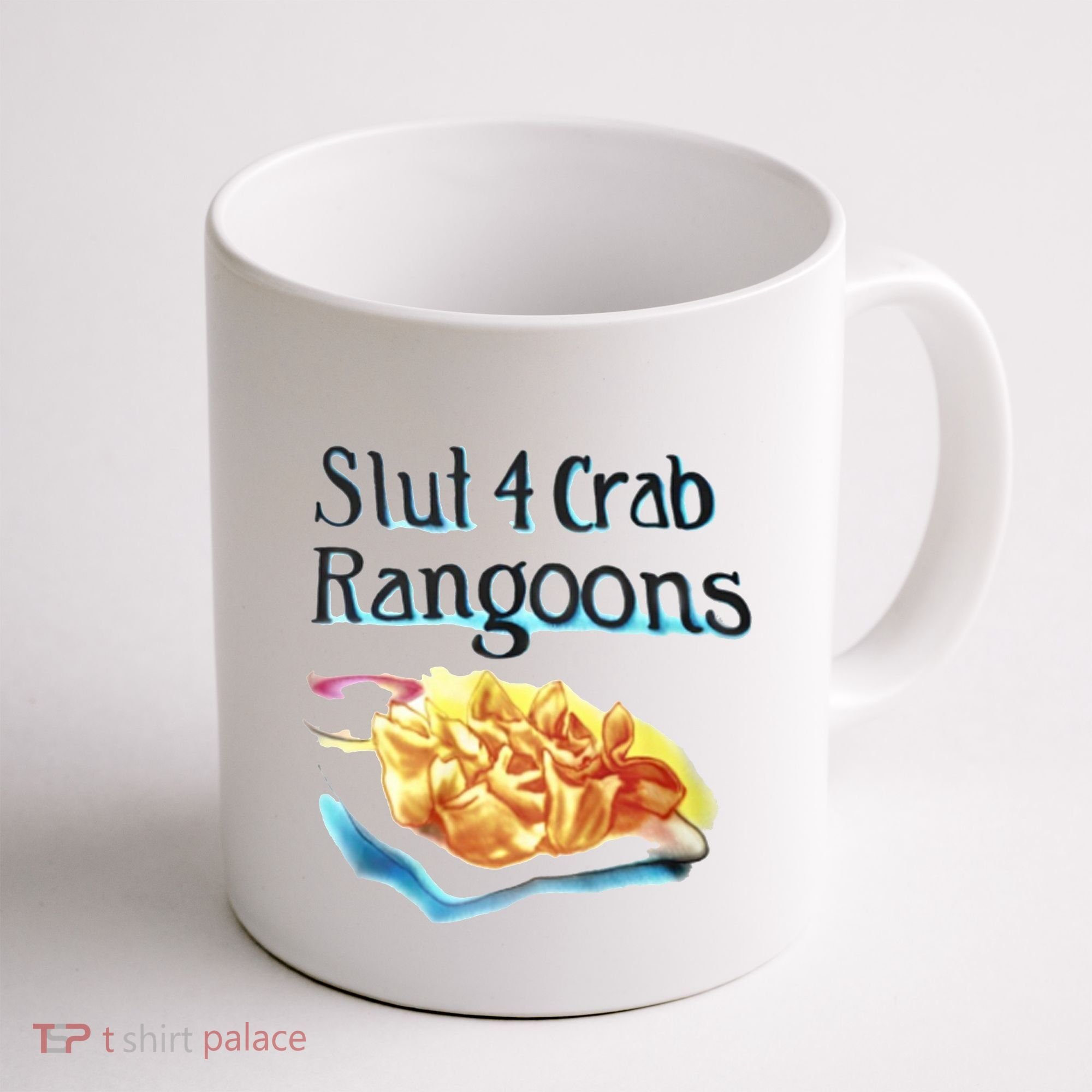 Slut 4 Crab Rangoons Coffee Mug