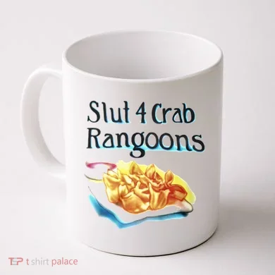Slut 4 Crab Rangoons Coffee Mug