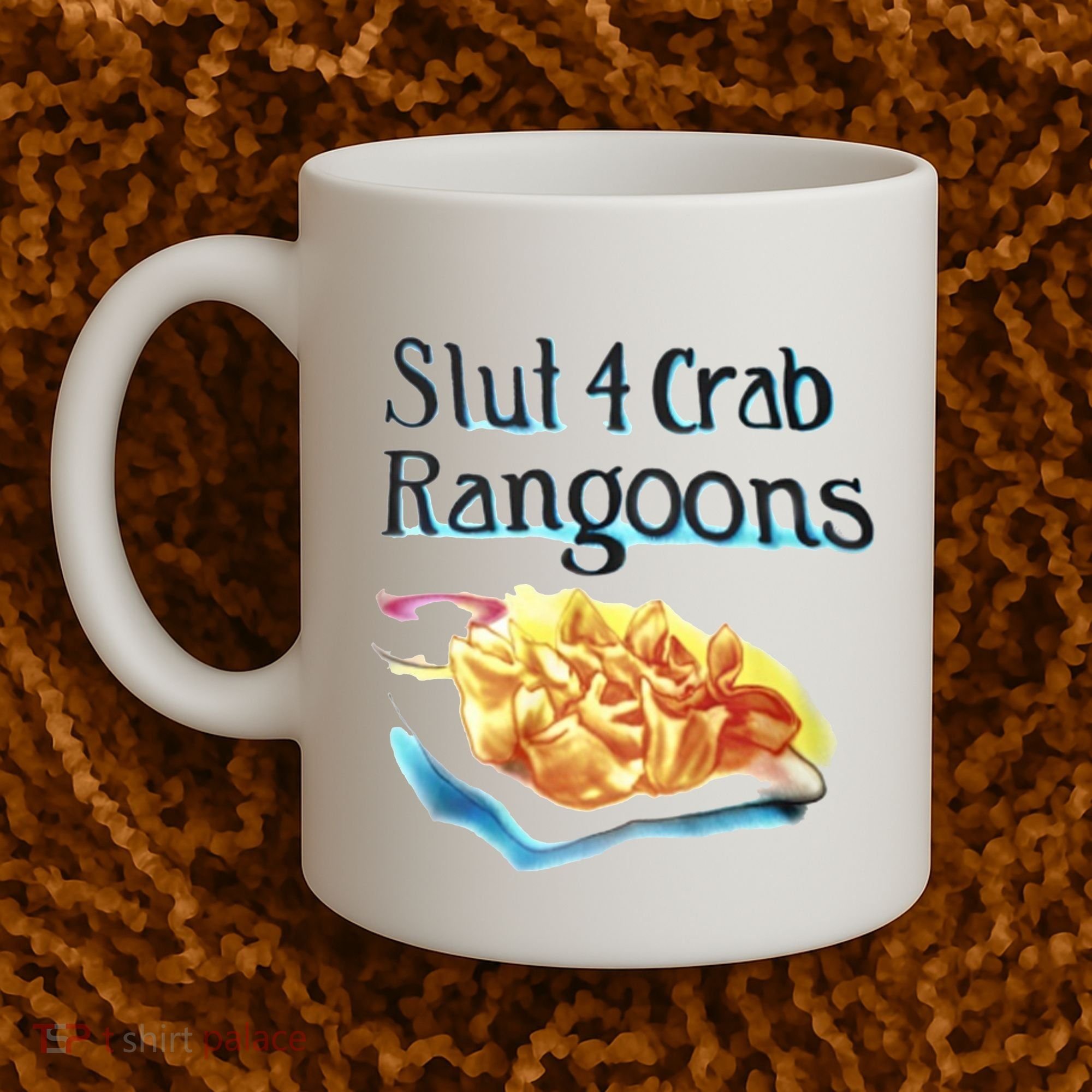 Slut 4 Crab Rangoons Coffee Mug