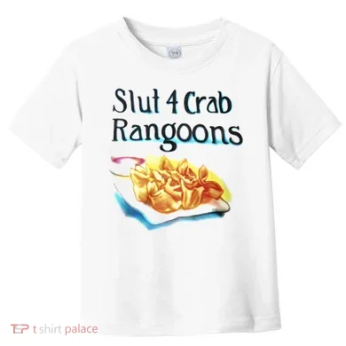 Slut 4 Crab Rangoons Toddler T-Shirt