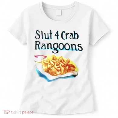 Slut 4 Crab Rangoons Women's T-Shirt