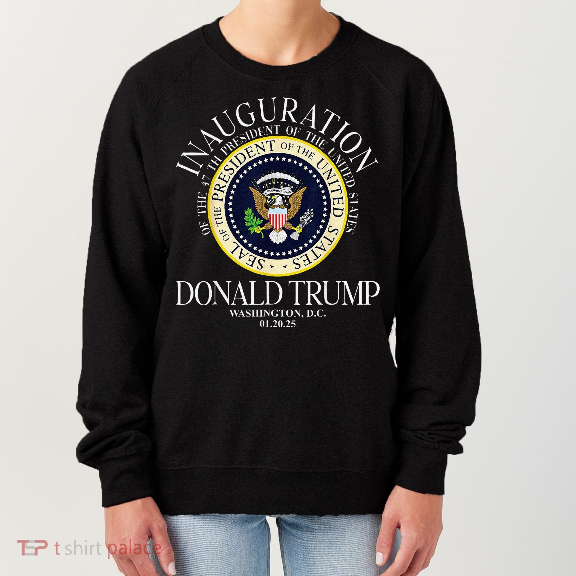 Seal 47th President Inauguration Day Donald Trump 2025 Women's Sweatshirt