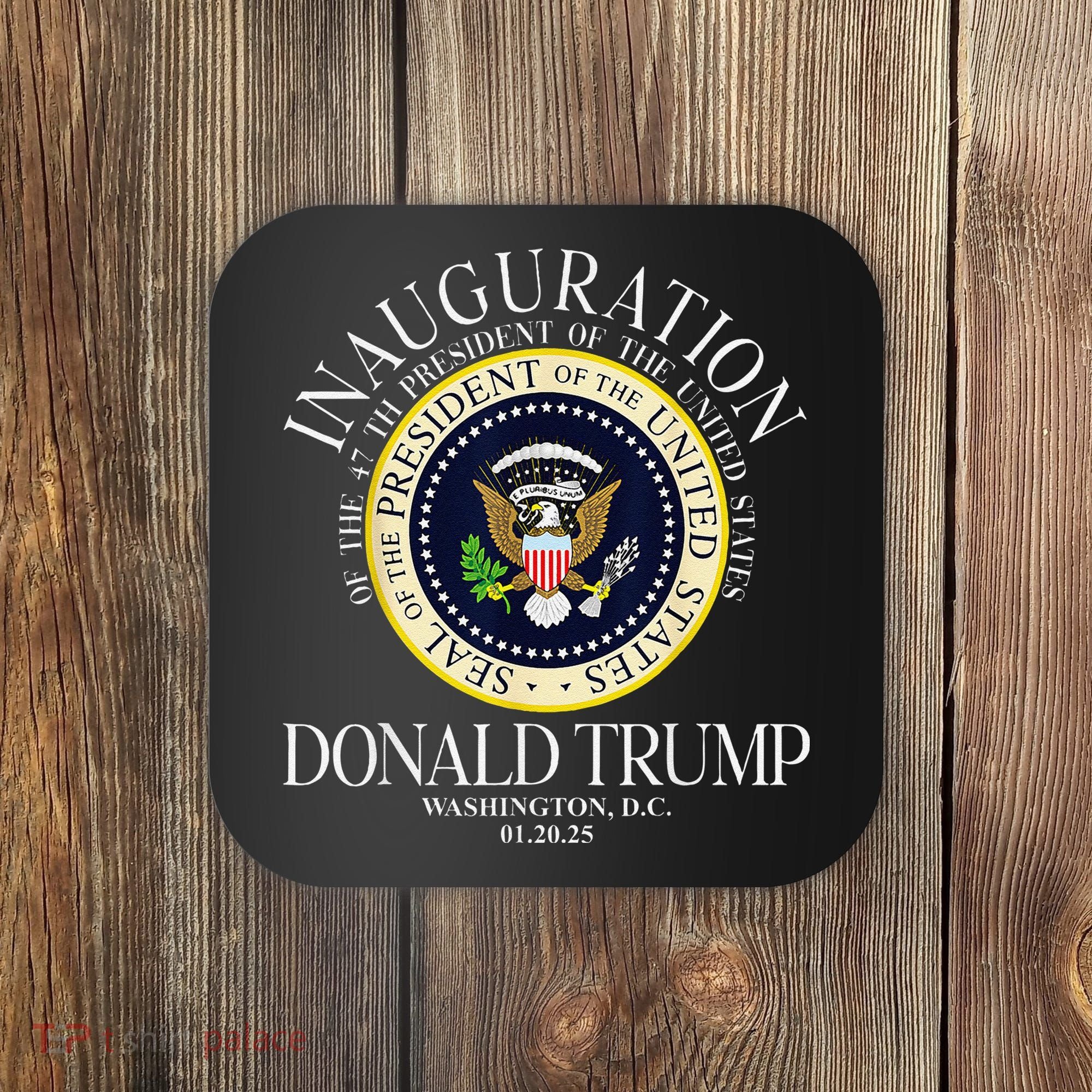Seal 47th President Inauguration Day Donald Trump 2025 Coaster